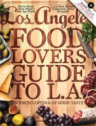 November 2012 Los Angeles Magazine - "Food Lovers Guide to LA"